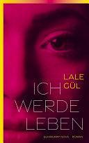 Ich werde leben: Roman by Lale Gül