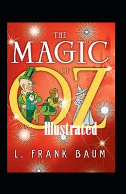 The Magic of Oz Illustrated by L. Frank Baum