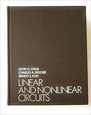 Linear and Nonlinear Circuits by Charles A. Desoer, Leon O. Chua, Ernest S. Kuh