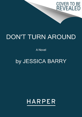 Don't Turn Around by Jessica Barry