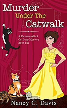 Murder Under the Catwalk by Nancy C. Davis