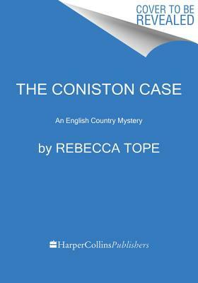 The Coniston Case: An English Country Mystery by Rebecca Tope