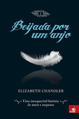 Beijada Por Um Anjo - Uma Inesquecível Historia De Amor by Elizabeth Chandler