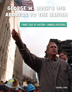 George W. Bush's 9/11 Address to the Nation by Tamra Orr