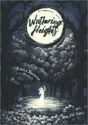 Wuthering Heights: Classic Illustrations by Emily Brontë