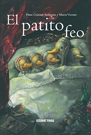 El patito feo by Marta Vicente, Hans Christian Andersen