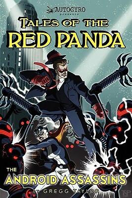 Tales of the Red Panda: The Android Assassins by Gregg Taylor