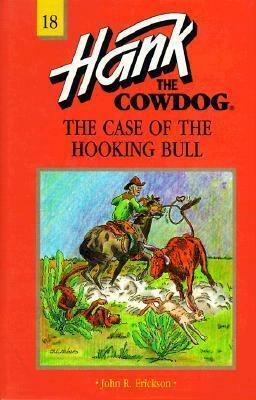 Hank The Cowdog 18: The Case Of The Hooking Bull by John R. Erickson