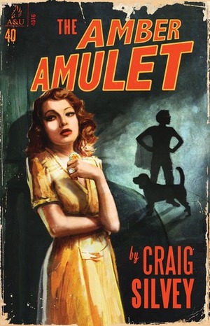 The Amber Amulet by Sonia Martinez, Craig Silvey