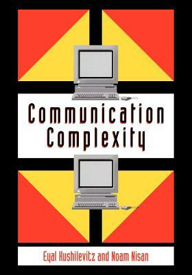 Communication Complexity by Eyal Kushilevitz, Noam Nisan