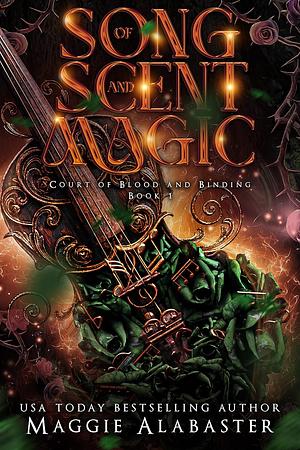 Song of Scent and Magic by Maggie Alabaster