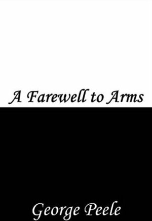 A Farewell to Arms by George Peele