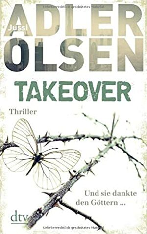 TAKEOVER. Und sie dankte den Göttern by Jussi Adler-Olsen