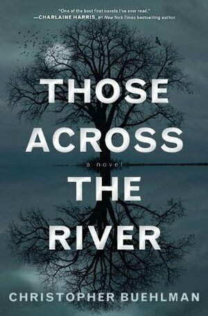 Those Across the River by Christopher Buehlman