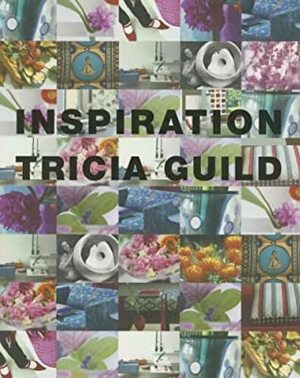 Inspiration by Tricia Guild, Elspeth Thompson