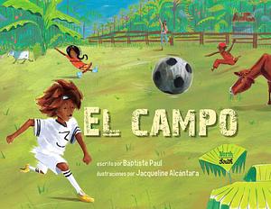 El campo by Baptiste Paul, Jacqueline Alcántara