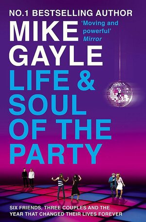 The Life And Soul Of The Party by Mike Gayle