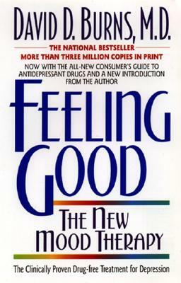 Feeling Good:: The New Mood Therapy by David D. Burns