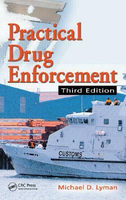 Practical Drug Enforcement by Michael D. Lyman