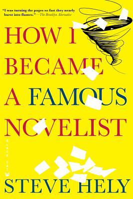 How I Became a Famous Novelist by Steve Hely