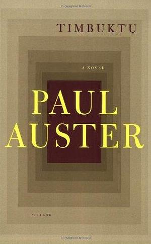 Timbuktu: A Novel by Paul Auster, Paul Auster
