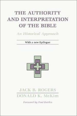 The Authority And Interpretation Of The Bible: An Historical Approach by Donald K. McKim, Jack Bartlett Rogers