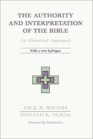 The Authority And Interpretation Of The Bible: An Historical Approach by Jack Bartlett Rogers, Donald K. McKim