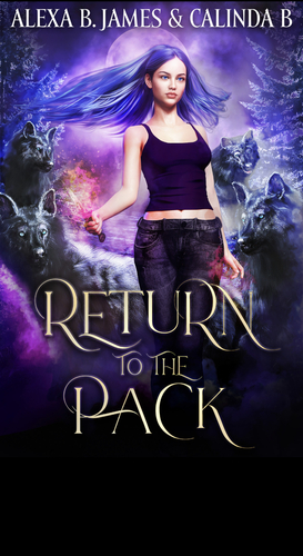 Return to the Pack by Calinda B, Alexa B. James
