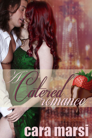 A Catered Romance by Cara Marsi