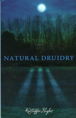 Natural Druidry by Kristoffer Hughes