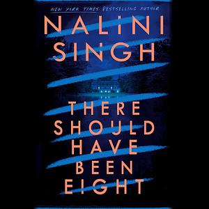 There Should Have Been Eight by Nalini Singh