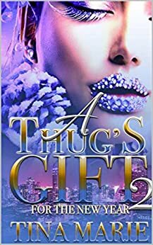 A Thugs Gift for the New Years 2 by Tina Marie