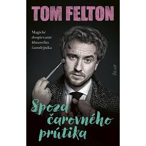 Spoza čarovného prútika by Tom Felton