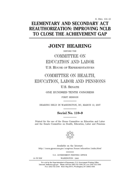 Elementary and Secondary Act reauthorization: improving NCLB to close the achievement gap by United S. Congress, Committee on Education and Labo (house), United States House of Representatives