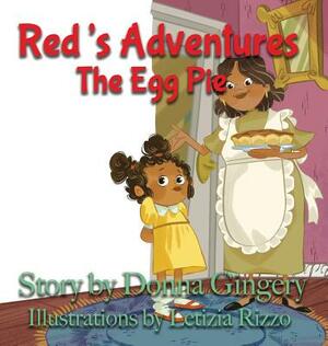 Red's Adventures: The Egg Pie by Donna Gingery