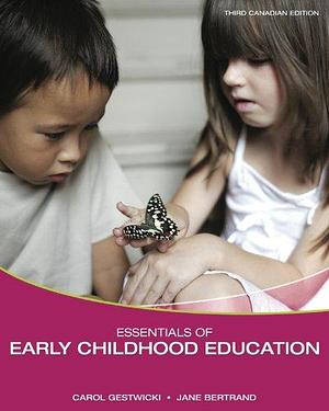 Essentials of Early Childhood Education by Jane Bertrand, Carol Gestwicki