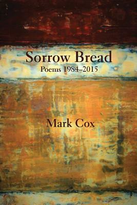 Sorrow Bread by Mark Cox