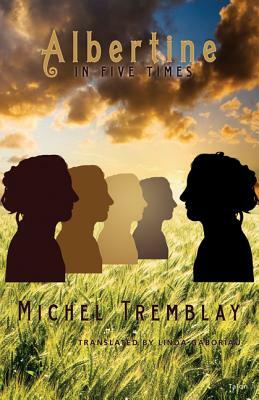 Albertine in Five Times by Michel Tremblay