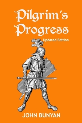 Pilgrim's Progress (Illustrated): Updated, Modern English. More Than 100 Illustrations. (Bunyan Updated Classics Book 1, Armored Warrior Cover) by John Bunyan