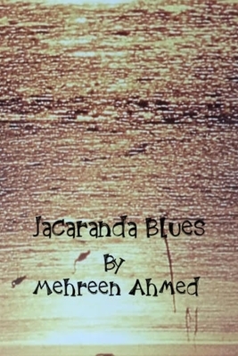 Jacaranda Blues by Mehreen Ahmed
