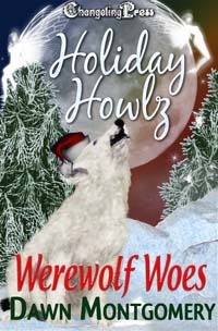 Holiday Howlz: Werewolf Woes by Dawn Montgomery
