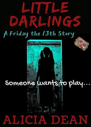 Little Darlings (A Friday the 13th Story #2) by Alicia Dean