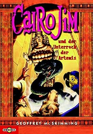 Cairo Jim Und Der Unterrock Der Artemis by Geoffrey McSkimming