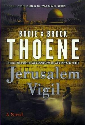 Jerusalem Vigil by Bodie Thoene, Brock Thoene