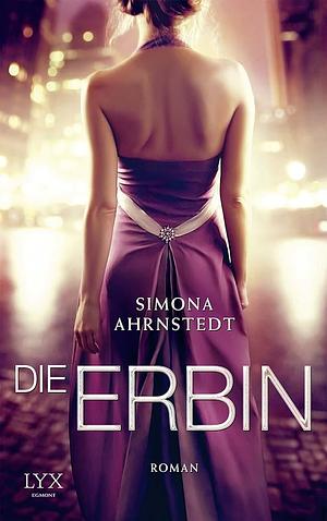 Die Erbin: Roman by Simona Ahrnstedt