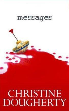 Messages, A Psychological Thriller by Chris Dougherty, Chris Dougherty