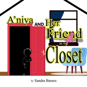 A'niya and Her Friend in the Closet by Sandra Barnes