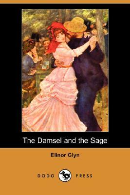 The Damsel and the Sage (Dodo Press) by Elinor Glyn