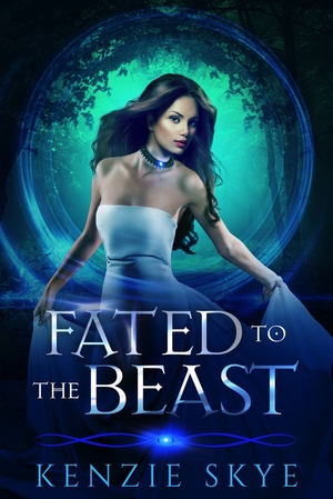 Fated to the Beast by Kenzie Skye
