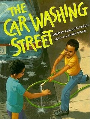 The Car Washing Street by John Ward, Denise Lewis Patrick